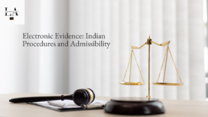 Read more about the article Electronic Evidence Admissibility and Procedure.